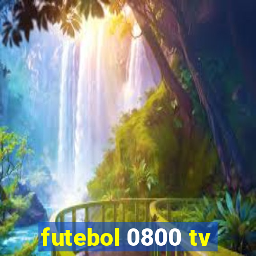 futebol 0800 tv